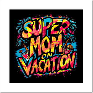 Super Mom on vacation| mom lover Posters and Art